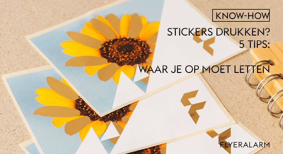 Goodwill gesmolten Wonderbaarlijk Stickers drukken? 5 tips waar je op moet letten – Flyeralarm - NL