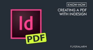 Tutorial: creating a print-ready PDF with InDesign – FLYERALARM Blog