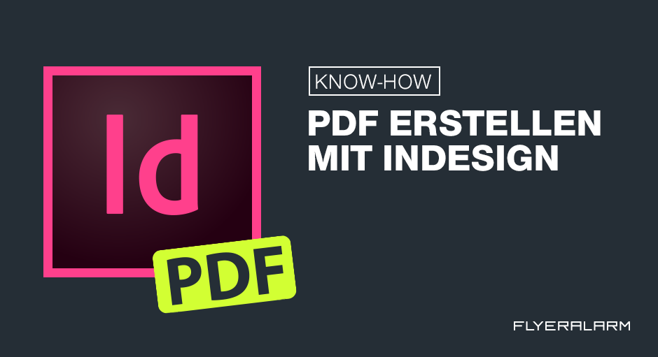 Tutorial Druckfahiges Pdf Mit Indesign Erstellen Flyeralarm